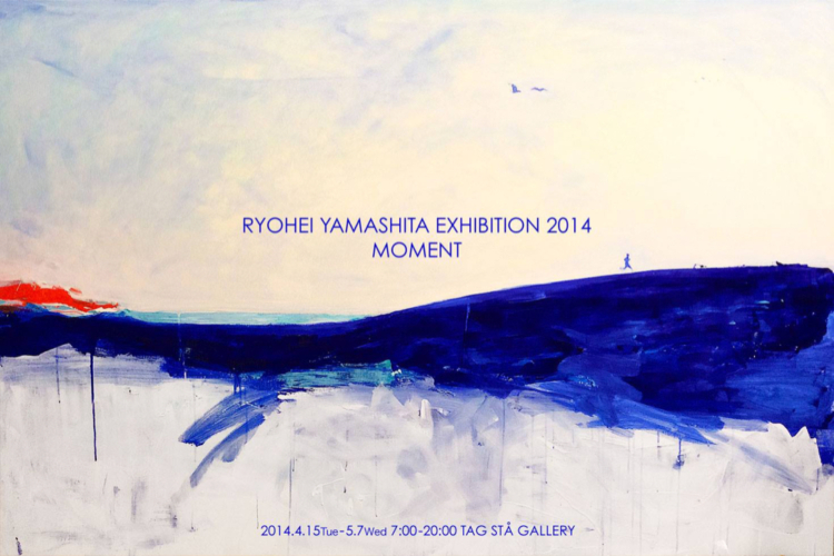 RYOHEI YAMASHITA EXHIBITION 2014 “MOMENT”